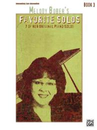 Melody Bober's Favorite Solos Book 3 : 7 of Her Original Piano Solos: Intermediate/Late Intermediate (Melody Bober's Favorite Solos)