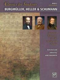 Burgmller, Heller & Schumann : Standard Repertoire for the Developing Pianist: Intermediate (Classics for Students)