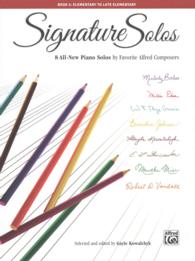 Signature Solos : 8 All-new Piano Solos by Favorite Alfred Composers (Signature Solos)