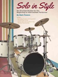 Solo in Style : Six Drumset Etudes for the Beginning to Intermediate Performer