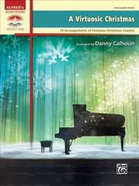 A Virtuosic Christmas : 10 Arrangements of Timeless Christmas Classics, Advanced Piano (Sacred Performer Collections)