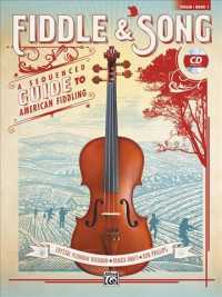 Fiddle & Song : A Sequenced Guide to American Fiddling; Violin (Fiddle & Song) （PAP/COM）