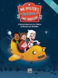 Mr. Pfister's Christmas Time Travelers : A Musical Adventure for Children, Score (Alfred Sacred)