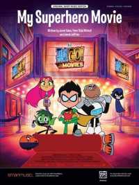 My Superhero Movie : Original Sheet Music Edition from Teen Titans Go! to the Movies: Piano/Vocal/Guitar