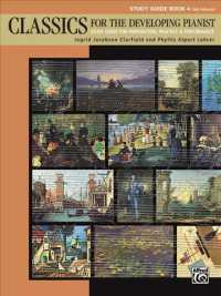 Classics for the Developing Pianist : Study Guide for Preparation, Practice & Performance (Classics for the Developing Pianist) （STG）