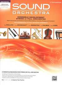 Sound Orchestra Ensemble Development String or Full Orchestra, B flat Tenor Saxophone : Warm-Up Exercises and Chorales to Improve Blend, Balance, Into