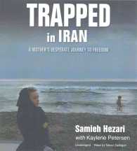 Trapped in Iran : A Mother's Desperate Journey to Freedom