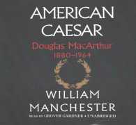 American Caesar : Douglas MacArthur 1880-1964 （Library）