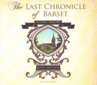 The Last Chronicle of Barset Lib/E (Chronicles of Barsetshire) （Library）