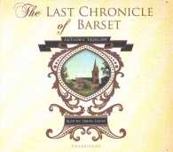 The Last Chronicle of Barset Lib/E (Chronicles of Barsetshire)