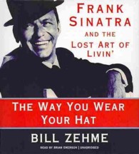 The Way You Wear Your Hat (5-Volume Set) : Frank Sinatra and the Lost Art of Livin' （Unabridged）