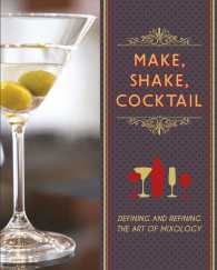 Make, Shake, Cocktail : Defining and Refining the Art of Mixology