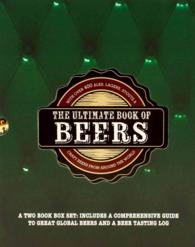 The Ultimate Book of Beers : A Comprehensive Guide to Great Global Beers and a Beer Tasting Log 〈2〉 （BOX COM）