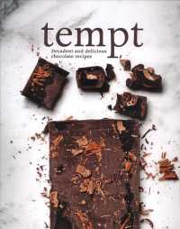 Tempt : Decadent and Delicious Chocolate Recipes