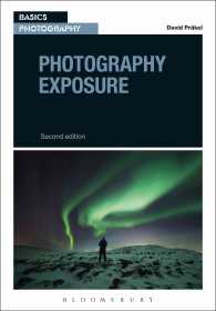 写真のための露出の理論（第２版）<br>Photography Exposure (Basics Photography) （2ND）