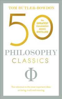 50 Philosophy Classics : Your Shortcut to the Most Important Ideas on Being, Truth and Meaning (50 Classics)