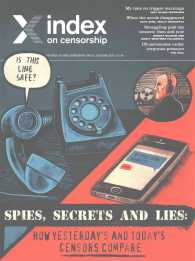Spies, secrets and lies : How yesterday's and today's censors compare (Index on Censorship)