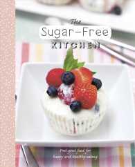 The Sugar-free Kitchen : Feel-good Food for Happy and Healthy Eating