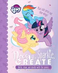 My Little Pony Dream, Sparkle, Create : Write, Draw, and Doodle with the Ponies （CSM）