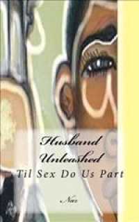 Husband Unleashed: Til Sex Do Us Part
