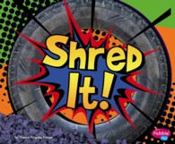 Shred It! (Pebble Plus)