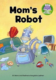 Mom's Robot (Start Reading) （Reprint）