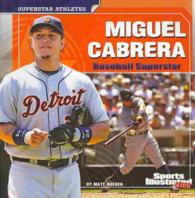 Miguel Cabrera Baseball Superstar : Baseball Superstar (Superstar Athletes)