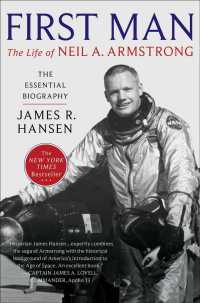 First Man : The Life of Neil A. Armstrong （Reprint）