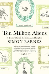 Ten Million Aliens : A Journey through the Entire Animal Kingdom