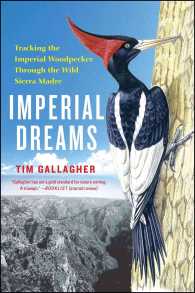 Imperial Dreams : Tracking the Imperial Woodpecker through the Wild （Reprint）