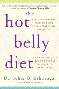 The Hot Belly Diet : A 30-Day Plan to Reset Your Metabolism, Lose Weight, and Restore Your Body's Natural Balance to Heal Itself （1ST）