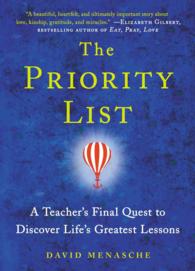 The Priority List : A Teacher's Final Quest to Discover Life's Greatest Lessons （Reprint）