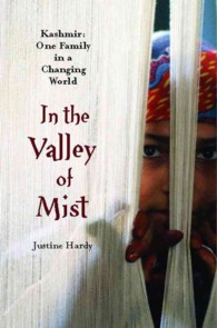 In the Valley of Mist: Kashmir: One Family in a Changing World