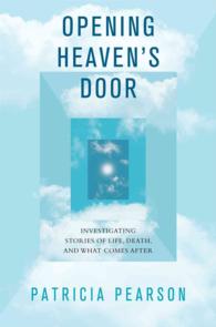 Opening Heaven's Door : Investigating Stories of Life, Death, and What Comes after