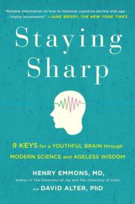 Staying Sharp : 9 Keys for a Youthful Brain through Modern Science and Ageless Wisdom