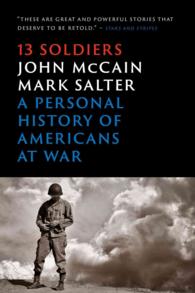Thirteen Soldiers : A Personal History of Americans at War