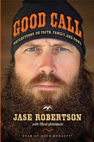 Good Call : Reflections on Faith, Family, and Fowl