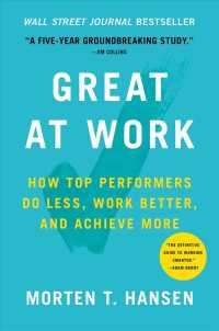 Great at Work : How Top Performers Do Less, Work Better, and Achieve More