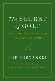 The Secret of Golf : The Story of Tom Watson and Jack Nicklaus