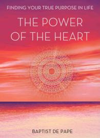 The Power of the Heart : Finding Your True Purpose in Life