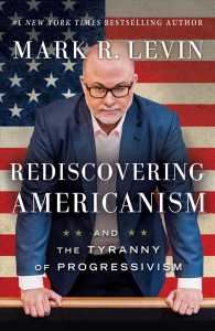 Rediscovering Americanism : And the Tyranny of Progressivism