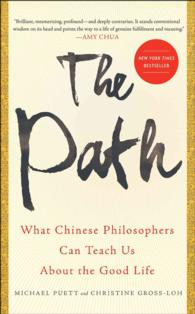 The Path : What Chinese Philosophers Can Teach Us about the Good Life