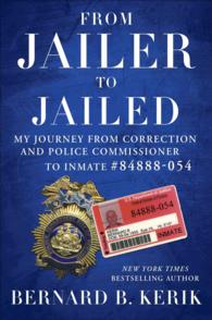From Jailer to Jailed : My Journey from Correction and Police Commissioner to Inmate #84888-054