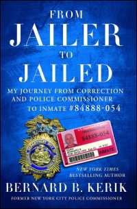 From Jailer to Jailed : My Journey from Correction and Police Commissioner to Inmate #84888-054 （Reprint）