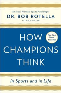 How Champions Think : In Sports and in Life