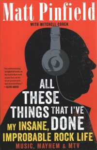 All These Things That I've Done: My Insane, Improbable Rock Life