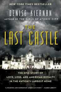 The Last Castle : The Epic Story of Love, Loss, and American Royalty in the Nation's Largest Home