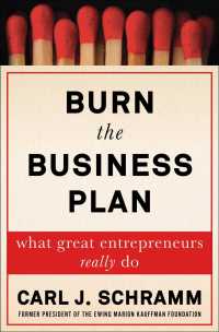 Burn the Business Plan : What Great Entrepreneurs Really Do