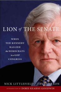 Lion of the Senate : When Ted Kennedy Rallied the Democrats in a Gop Congress