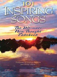 101 Inspiring Songs : The Ultimate New Thought Fakebook (Spirit Calls)